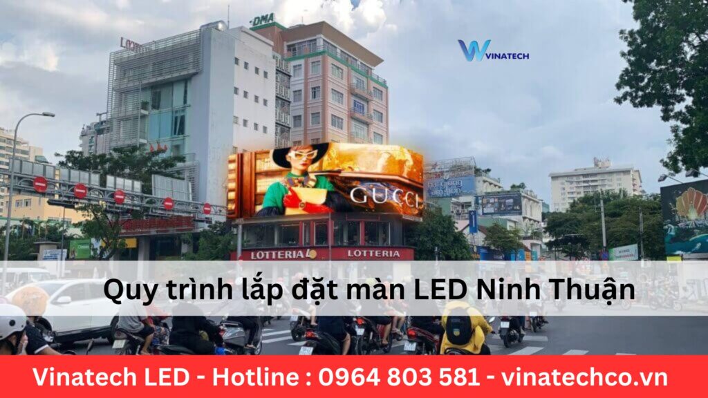 Quy trinh lap dat man LED tai Ninh Thuan