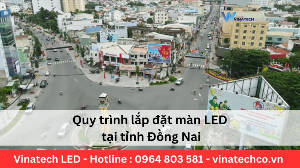 Quy trình lắp đặt màn LED Đồng Nai