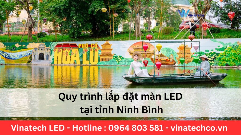 Quy trình lắp đặt màn LED tại Ninh Bình