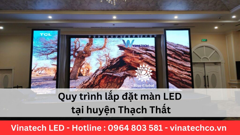 Quy trình lắp đặt màn LED huyện Chương Mỹ