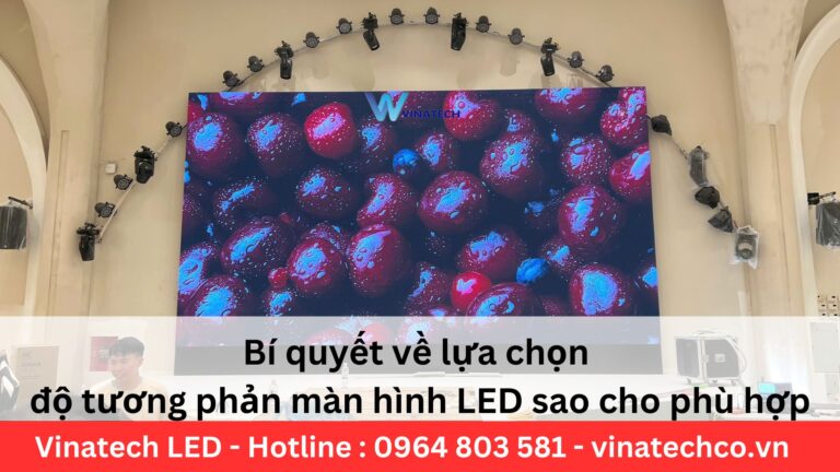 Bí quyết về lựa chọn độ tương phản màn hình LED sao cho phù hợp