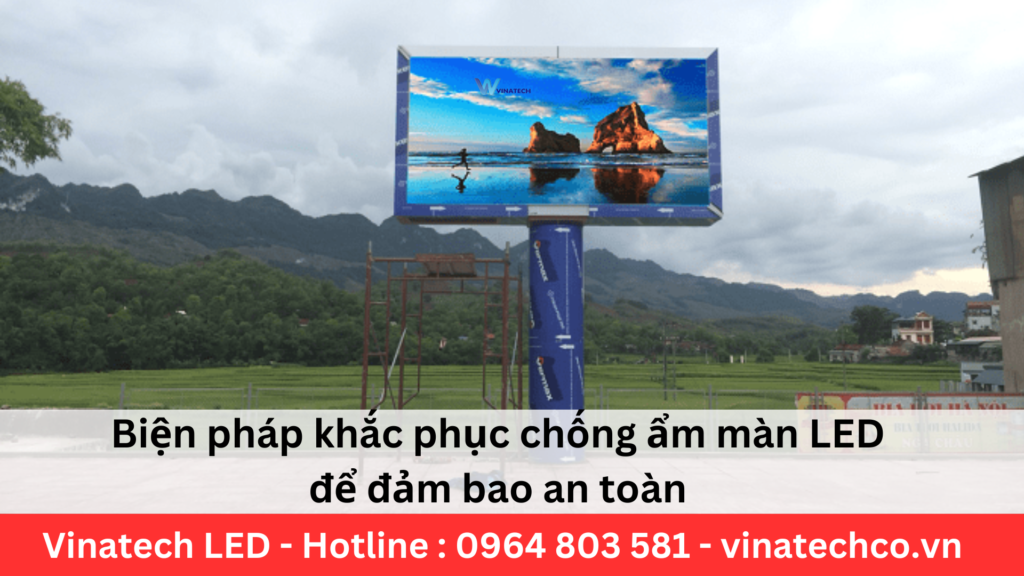 Biện pháp khắc phục chống ẩm màn LED