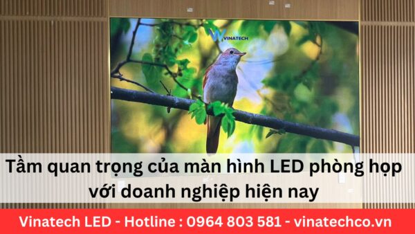 Tầm quan trọng của màn hình LED phòng họp với doanh nghiệp hiện nay