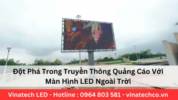 Quảng Cáo Với Màn Hình LED Ngoài Trời