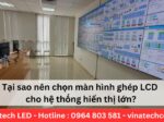 Tại sao nên chọn màn hình ghép LCD cho hệ thống hiển thị lớn?