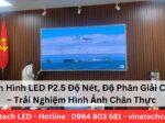 Màn Hình LED P2.5 Độ Nét, Độ Phân Giải Cao – Trải Nghiệm Hình Ảnh Chân Thực